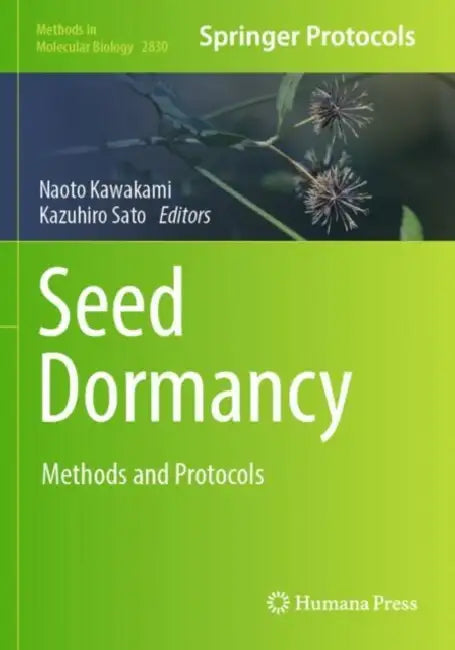 Seed Dormancy: Methods and Protocols by Naoto Kawakami
