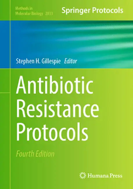 Antibiotic Resistance Protocols by Stephen H. Gillespie