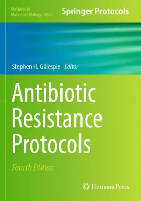 Antibiotic Resistance Protocols by Stephen H. Gillespie