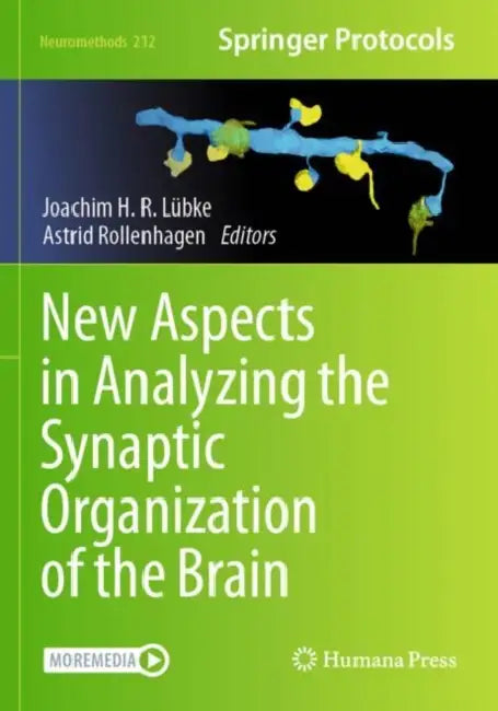 New Aspects in Analyzing the Synaptic Organization of the Brain by Joachim H. R. Lübke