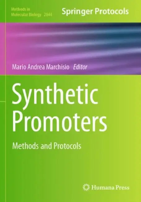 Synthetic Promoters: Methods and Protocols by Mario Andrea Marchisio