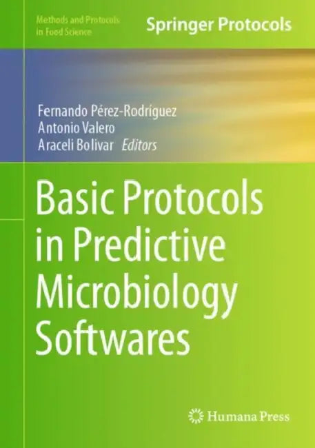 Basic Protocols in Predictive Microbiology Softwares by Fernando Pérez-Rodríguez