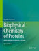 Biophysical Chemistry of Proteins: An Introduction to Laboratory Methods by Engelbert Buxbaum