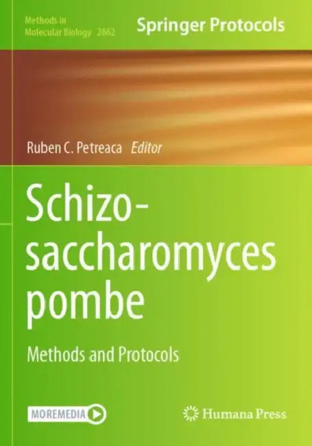 Schizosaccharomyces pombe: Methods and Protocols by Ruben C. Petreaca