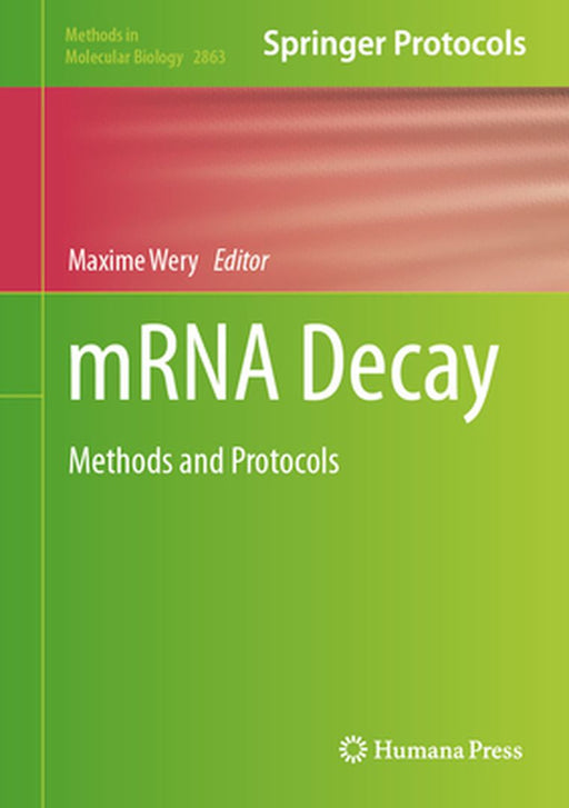Mrna Decay: Methods and Protocols by Maxime Wery