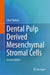 Dental Pulp Derived Mesenchymal Stromal Cells by Sibel Yildirim
