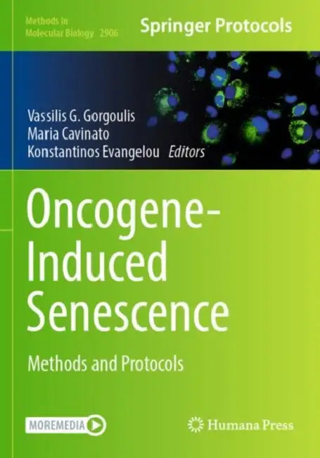 Oncogene-Induced Senescence: Methods and Protocols by Vassilis G. Gorgoulis