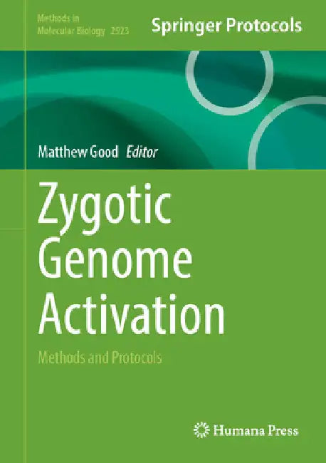 Zygotic Genome Activation: Methods and Protocols by Matthew C. Good