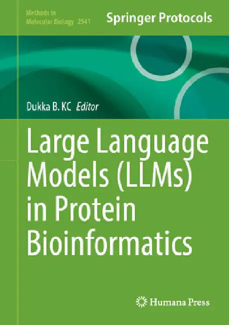 Large Language Models (Llms) in Protein Bioinformatics by Dukka B. Kc