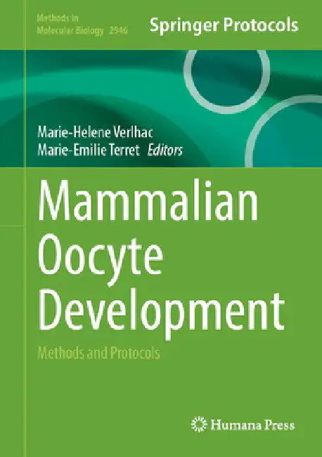 Mammalian Oocyte Development: Methods and Protocols by Marie-Hélène Verlhac
