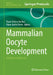 Mammalian Oocyte Development: Methods and Protocols by Marie-Hélène Verlhac