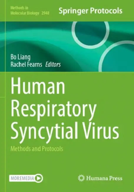 Human Respiratory Syncytial Virus: Methods and Protocols by Bo Liang, Rachel Fearns