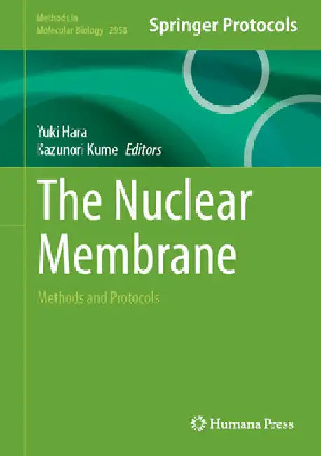 The Nuclear Membrane: Methods and Protocols by Yuki Hara