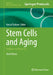Stem Cells and Aging: Methods and Protocols by Kursad Turksen