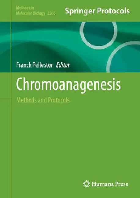 Chromoanagenesis: Methods and Protocols by Franck Pellestor