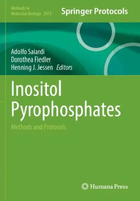 Inositol Pyrophosphates: Methods and Protocols by Adolfo Saiardi, Dorothea Fiedler, Henning J. Jessen