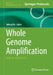 Whole Genome Amplification: Methods and Protocols by Yafeng Ma
