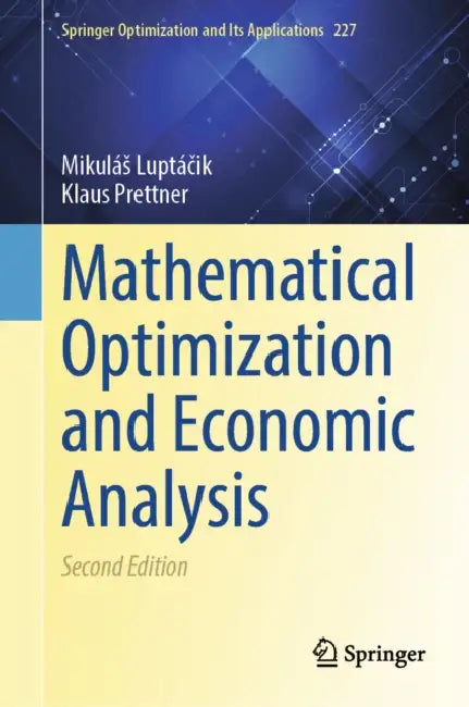 Mathematical Optimization and Economic Analysis by Mikulás Luptáčik, Klaus Prettner