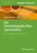 Gas Chromatography-Mass Spectrometry: Based Metabolomics in Food Science by Sastia Prama Putri