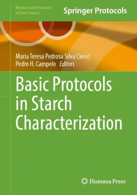 Basic Protocols in Starch Characterization by Maria Teresa Pedrosa Silva Clerici, Pedro H. Campelo