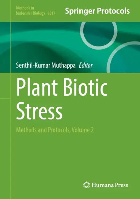 Plant Biotic Stress: Methods and Protocols, Volume 2 by Senthil-Kumar Muthappa