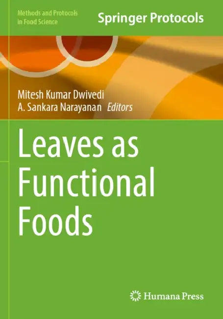 Leaves as Functional Foods by Mitesh Kumar Dwivedi, A. Sankara Narayanan
