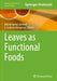 Leaves as Functional Foods by Mitesh Kumar Dwivedi, A. Sankara Narayanan