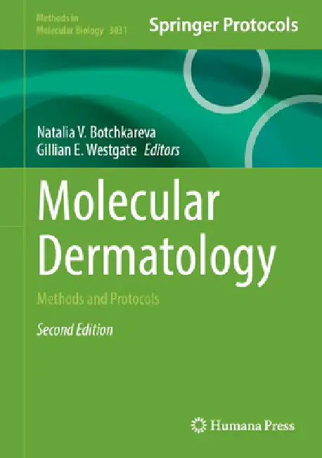 Molecular Dermatology: Methods and Protocols by Natalia V. Botchkareva, Gillian E. Westgate