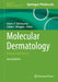 Molecular Dermatology: Methods and Protocols by Natalia V. Botchkareva, Gillian E. Westgate