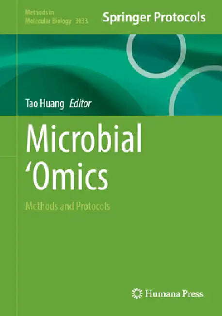 Microbial 'Omics: Methods and Protocols by Tao Huang