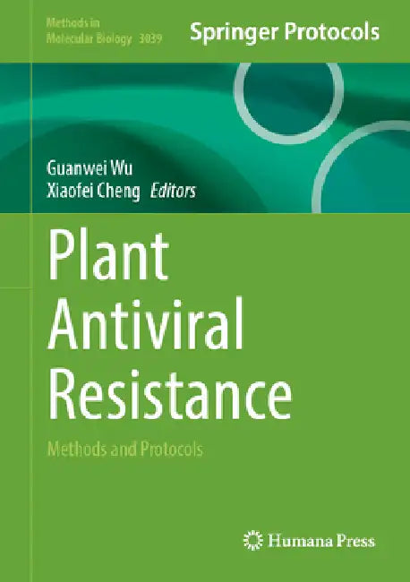 Plant Antiviral Resistance: Methods and Protocols by Guanwei Wu, Xiaofei Cheng