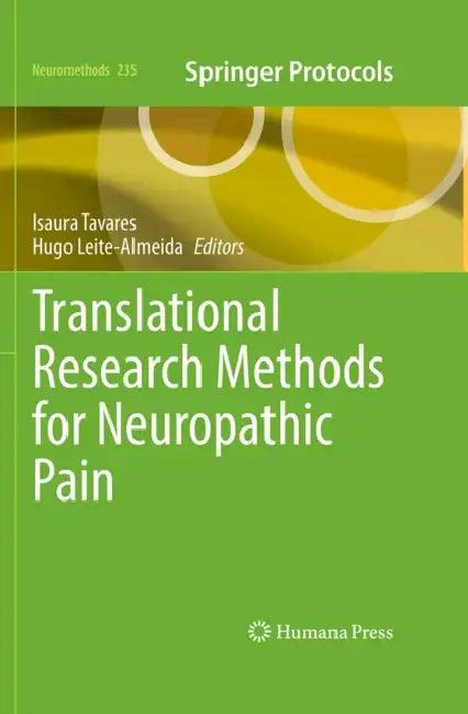 Translational Research Methods for Neuropathic Pain by Isaura Tavares, Hugo Leite-Almeida