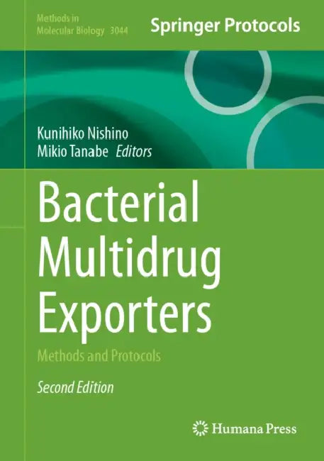 Bacterial Multidrug Exporters: Methods and Protocols by Kunihiko Nishino, Mikio Tanabe