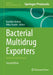 Bacterial Multidrug Exporters: Methods and Protocols by Kunihiko Nishino, Mikio Tanabe