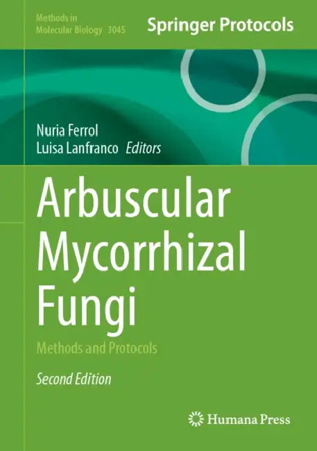 Arbuscular Mycorrhizal Fungi: Methods and Protocols by Nuria Ferrol, Luisa Lanfranco