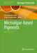 Microalgae-Based Pigments: Basic Protocols by Vinay Kumar Pandey, Pinku Chandra Nath