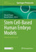 Stem Cell-Based Human Embryo Models: Methods and Protocols by Vincent Pasque, Kursad Turksen