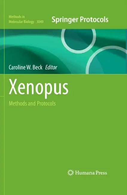 Xenopus: Methods and Protocols by Caroline W. Beck