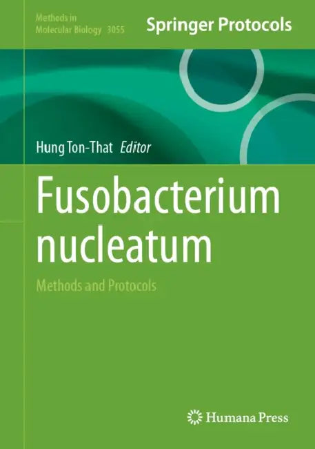 Fusobacterium Nucleatum: Methods and Protocols by Hung Ton-That