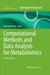 Computational Methods and Data Analysis for Metabolomics by Michael Witting