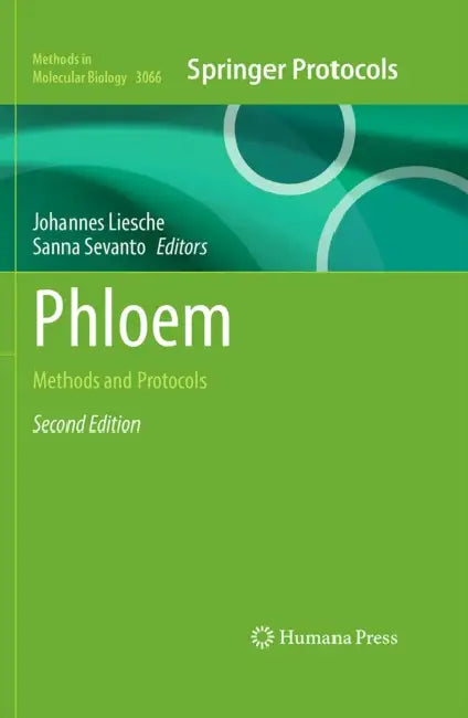Phloem: Methods and Protocols by Johannes Liesche, Sanna Sevanto