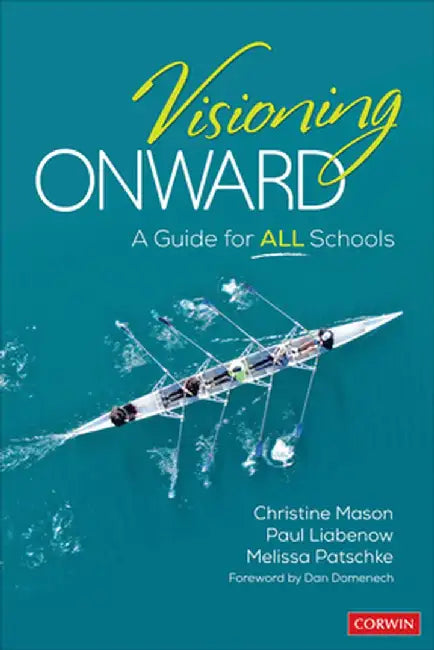 Visioning Onward: A Guide for All Schools by Christine