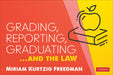 Grading, Reporting, Graduating...and the Law by Miriam