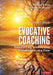 Evocative Coaching: Transforming Schools One Conversation at a Time by Megan Tschannen-Moran