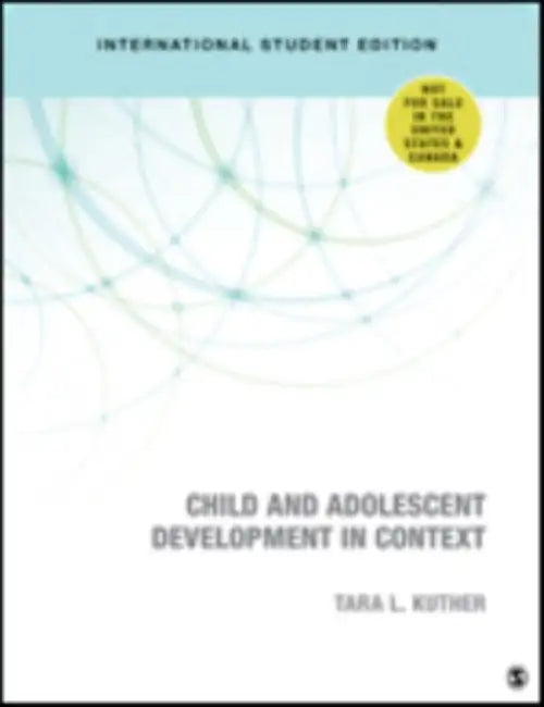 Child and Adolescent Development in Context - International Student Edition by Tara L. Kuther