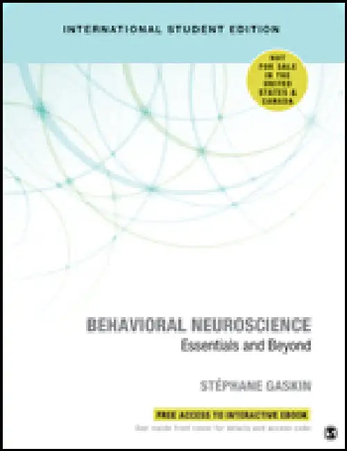 Behavioral Neuroscience - International Student Edition: Essentials and Beyond by Stephane Gaskin