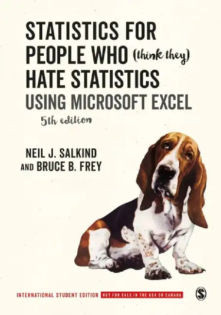 Statistics for People Who (Think They) Hate Statistics - International Student Edition by Neil J. Salkind