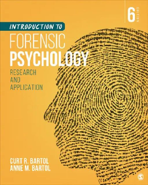 Introduction to Forensic Psychology: Research and Application by Curtis R. Bartol