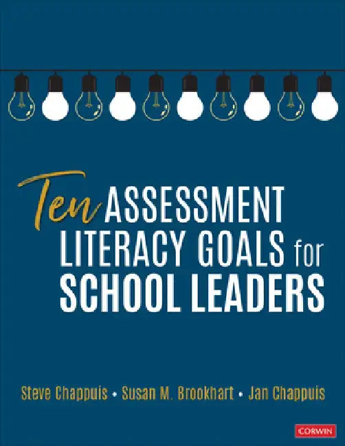 Ten Assessment Literacy Goals for School Leaders by Stephen J. Chappuis