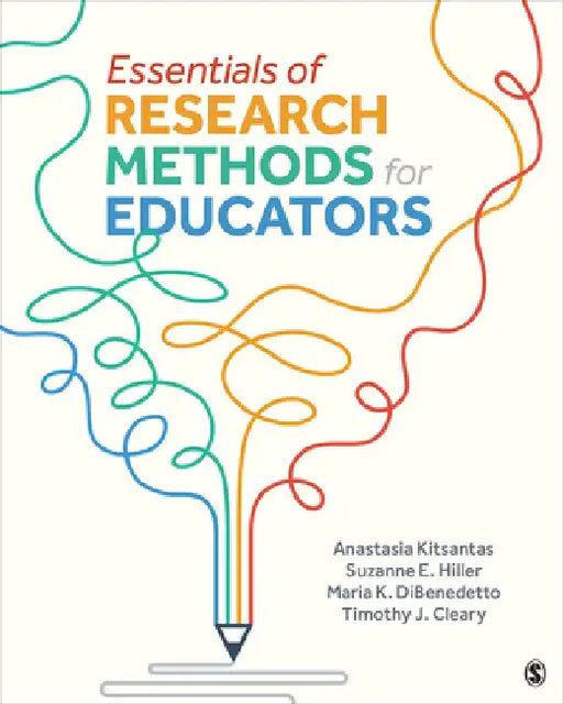 Essentials of Research Methods for Educators by Anastasia Kitsantas
